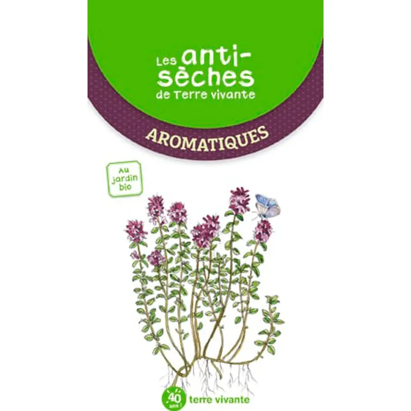 LES ANTISÈCHES DE TERRE VIVANTE : AROMATIQUES