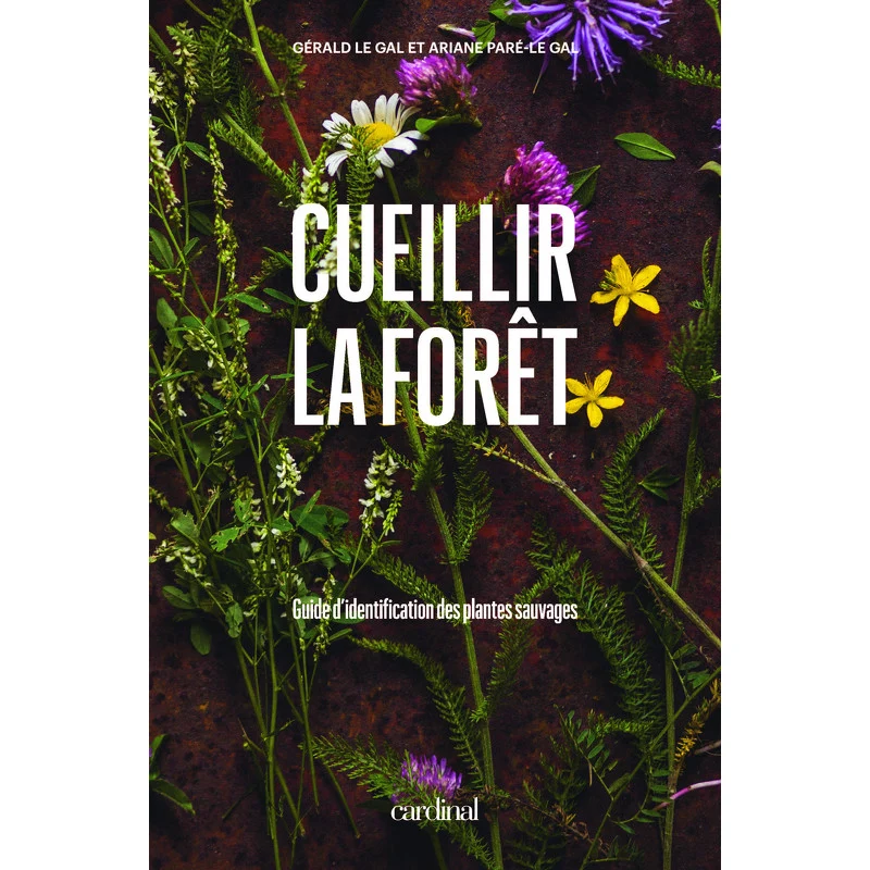 Cueillir la forêt, Guide d'identification des plantes sauvages