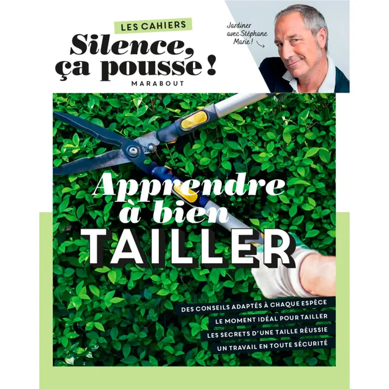 LES CAHIERS SILENCE ÇA POUSSE - APPRENDRE À BIEN TAILLER