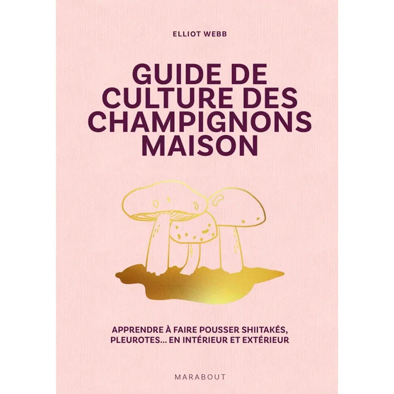 GUIDE DE CULTURE DES CHAMPIGNONS