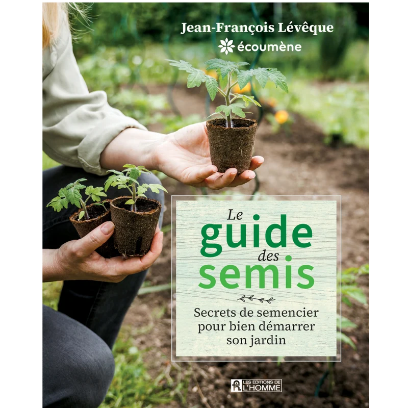 Le guide des semis, secrets de semencier