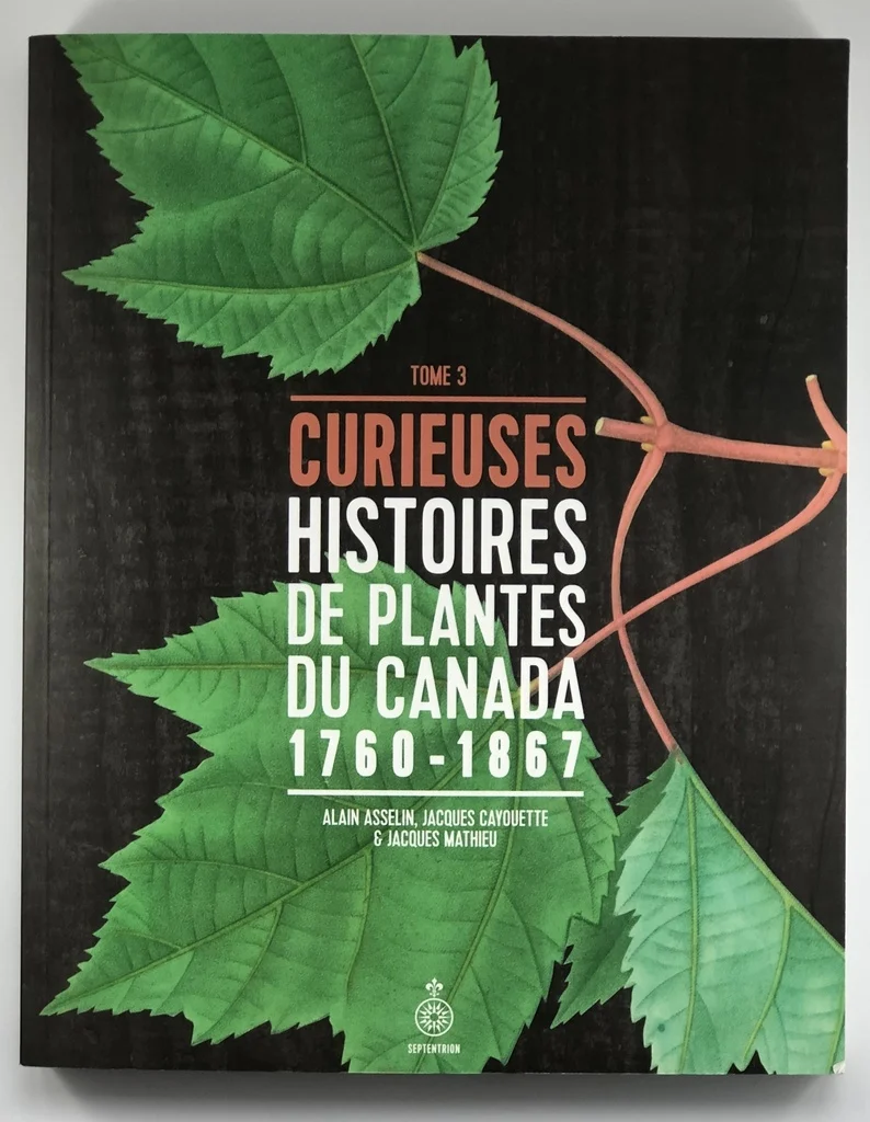 Curieuses histoires de plantes du Canada - Tome 3