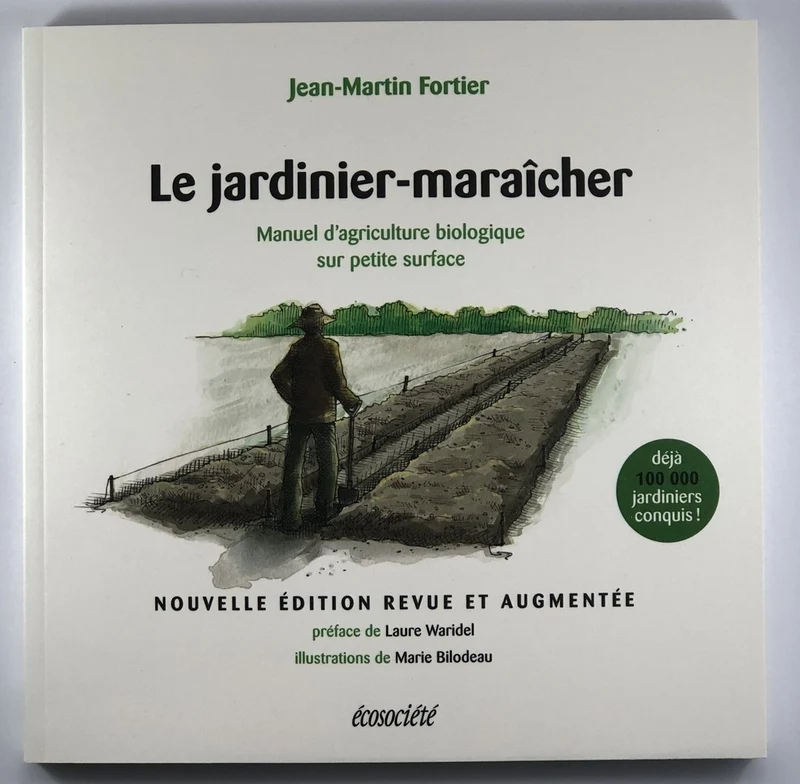 Jardinier-maraîcher (Le) - Manuel d'agriculture biologique sur petite surface