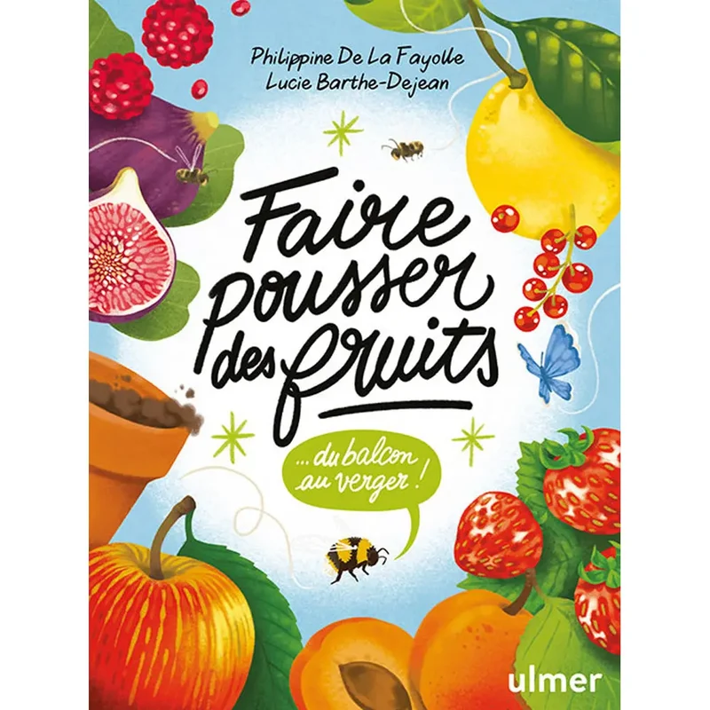 FAIRE POUSSER DES FRUITS