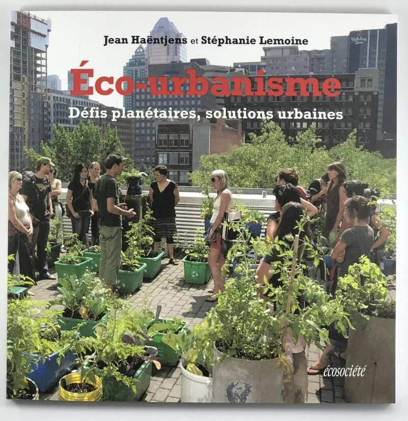 Éco-urbanisme - Défis planétaires, solutions urbaines