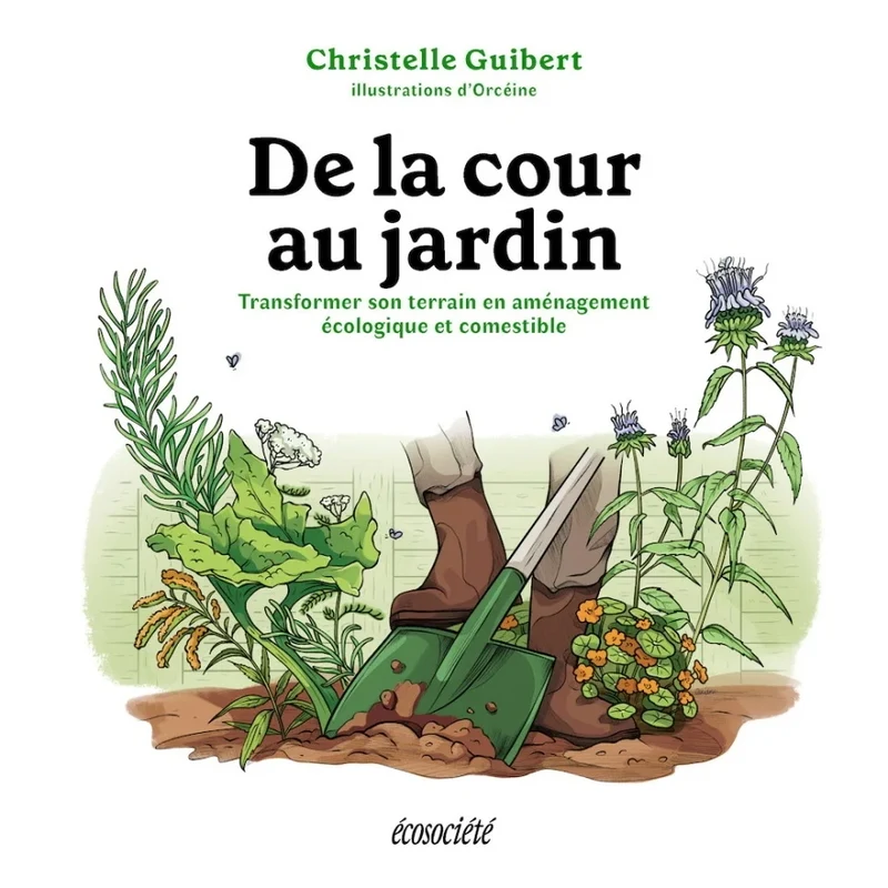 cour au jardin - Transformer son terrain en aménagement écologique et comestible (De la)