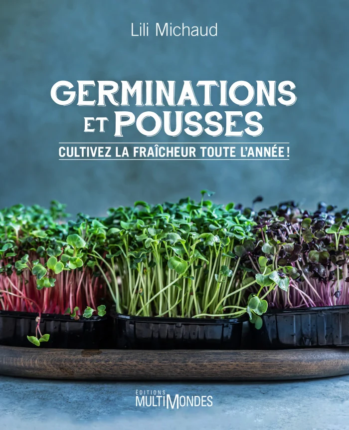 Germinations et pousses - Cultivez la fraîcheur toute l'année!