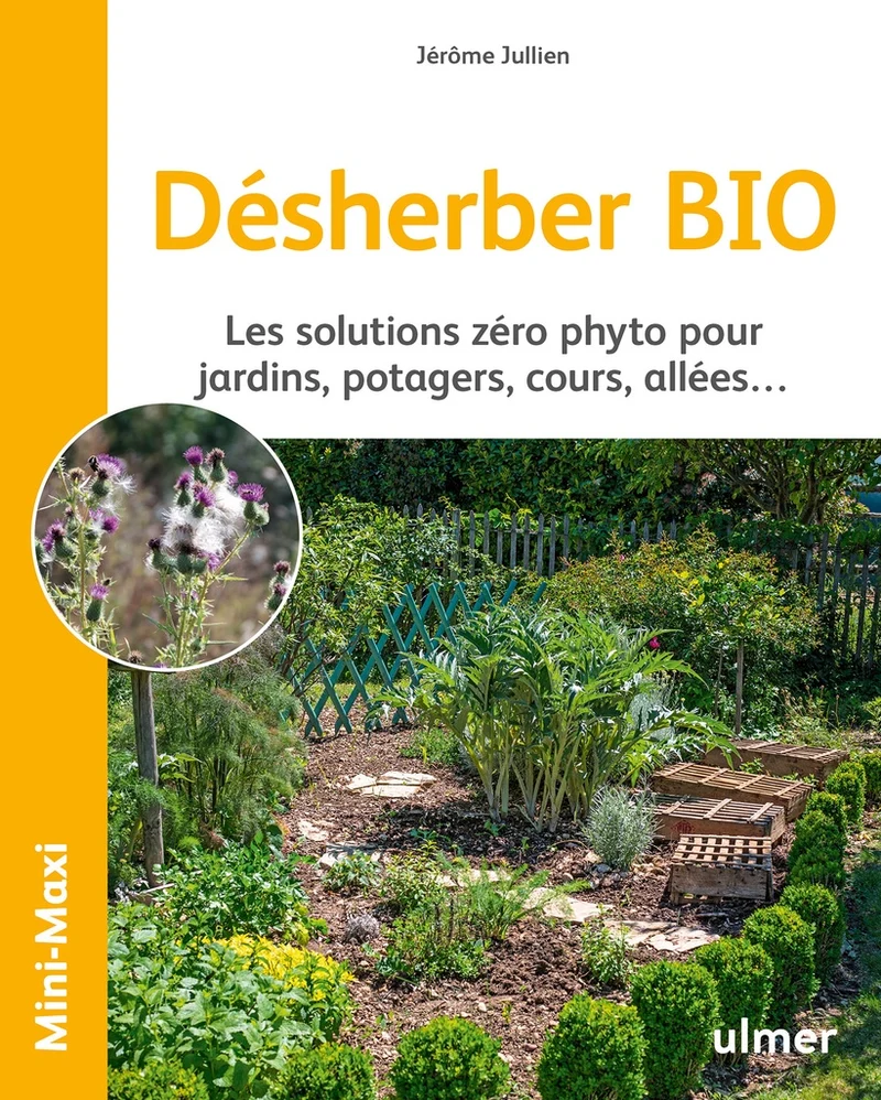 Désherber bio - Les solutions zéro phyto pour jardins, potagers, cours, allées…
